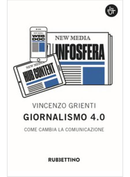 GIORNALISMO 4.0. COME CAMBIA LA COMUNICAZIONE