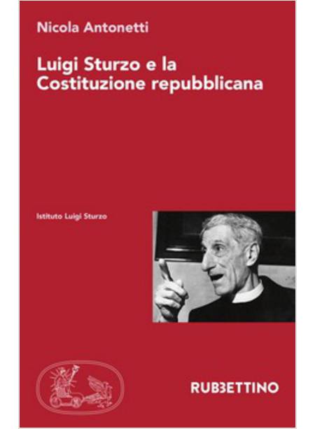 LUIGI STURZO E LA COSTITUZIONE REPUBBLICANA