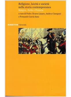 RELIGIONE, LAICITA' E SOCIETA' NELLA STORIA CONTEMPORANEA