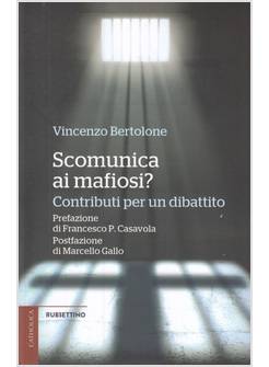 SCOMUNICA AI MAFIOSI? CONTRIBUTI PER UN DIBATTITO