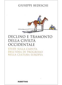 DECLINO E TRAMONTO DELLA CIVILTA' OCCIDENTALE