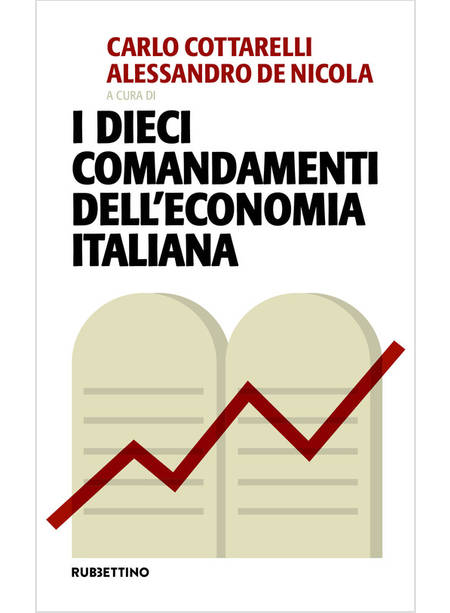 I DIECI COMANDAMENTI DELL'ECONOMIA ITALIANA 
