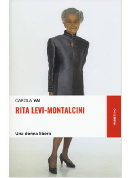 RITA LEVI MONTALCINI UNA DONNA LIBERA