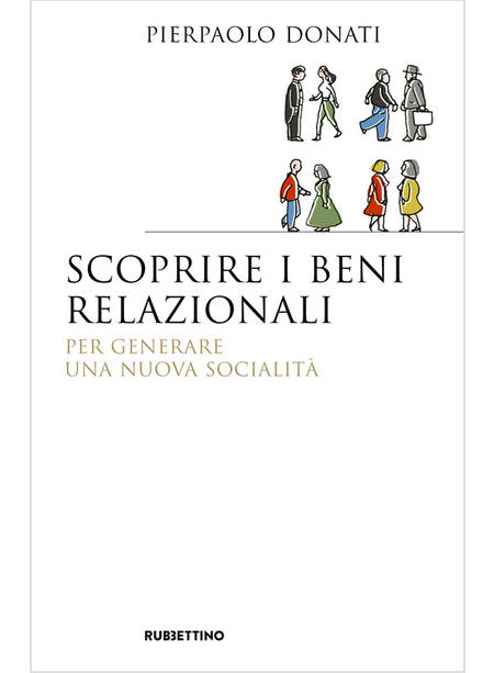 SCOPRIRE I BENI RELAZIONALI PER GENERARE UNA NUOVA SOCIALITA'