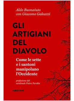 GLI ARTIGIANI DEL DIAVOLO COME LE SETTE E I SANTONI MANIPOLANO L'OCCIDENTE 