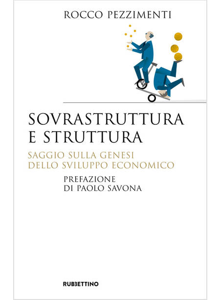 SOVRASTRUTTURA E STRUTTURA. SAGGIO SULLA GENESI DELLO SVILUPPO ECONOMICO