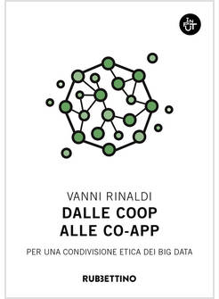 DALLE COOP ALLE CO-APP. PER UNA CONDIVISIONE ETICA DEI BIG DATA