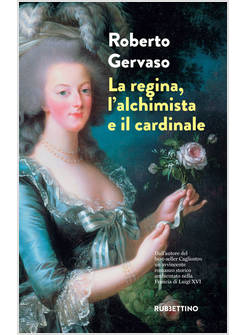 LA REGINA, L'ALCHIMISTA E IL CARDINALE