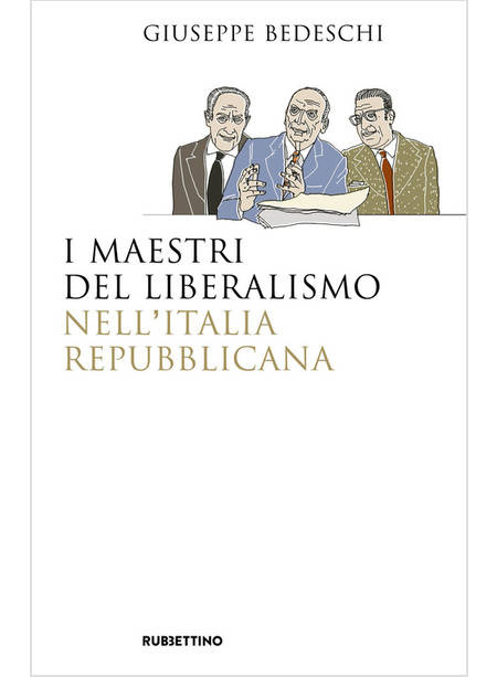 I MAESTRI DEL LIBERALISMO NELL'ITALIA REPUBBLICA