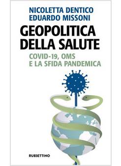GEOPOLITICA DELLA SALUTE. COVID-19, OMS E LA SFIDA PANDEMICA
