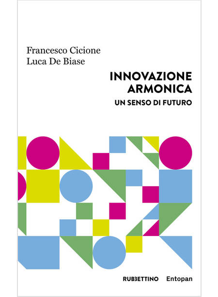 INNOVAZIONE ARMONICA. UN SENSO DI FUTURO