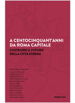 A CENTO CINQUANT'ANNI DA ROMA CAPITALE