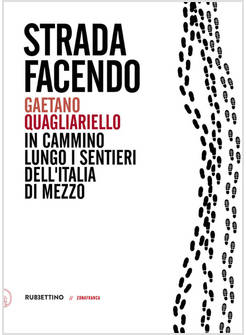 STRADA FACENDO IN CAMMINO LUNGO I SENTIERI DELL'ITALIA DI MEZZO