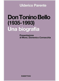 DON TONINO BELLO (1935-1993). UNA BIOGRAFIA