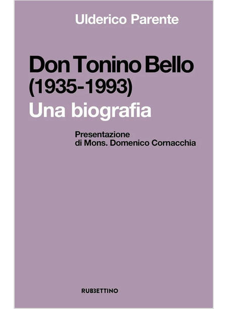 DON TONINO BELLO (1935-1993). UNA BIOGRAFIA