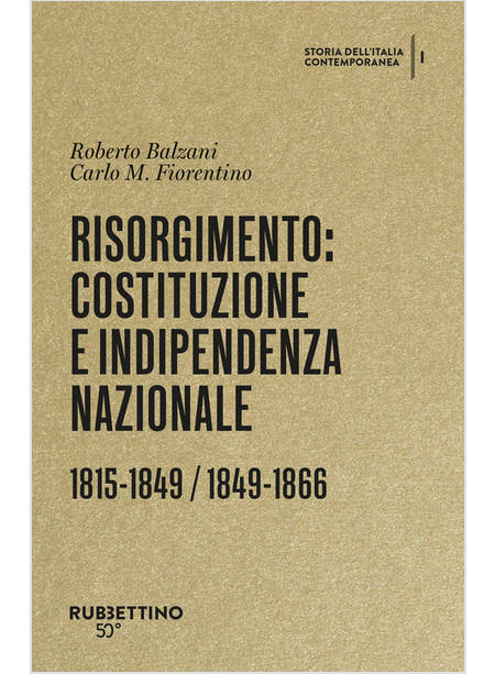 RISORGIMENTO: COSTITUZIONE E INDIPENDENZA NAZIONALE. 1815-1849 / 1849-1866