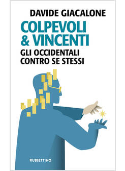 COLPEVOLI & VINCENTI. GLI OCCIDENTALI CONTRO SE STESSI