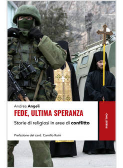 FEDE, ULTIMA SPERANZA. STORIE DI RELIGIOSI IN AREE DI CONFLITTO