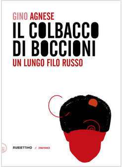 COLBACCO DI BOCCIONI. UN LUNGO FILO RUSSO (IL)