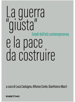 LA GUERRA GIUSTA E LA PACE DA COSTRUIRE