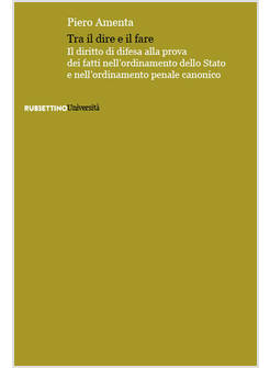 TRA IL DIRE E IL FARE. IL DIRITTO DI DIFESA ALLA PROVA DEI FATTI NELL'ORDINAMENT