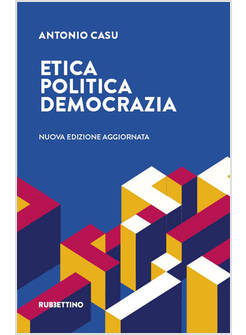 ETICA, POLITICA, DEMOCRAZIA. NUOVA EDIZ.