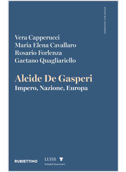 ALCIDE DE GASPERI. IMPERO, NAZIONE, EUROPA