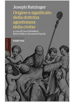ORIGINE E SIGNIFICATO DELLA DOTTRINA AGOSTINIANA DELLA CIVITAS