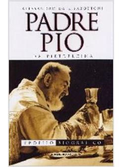 PADRE PIO DA PIETRELCINA PROFILO BIOGRAFICO