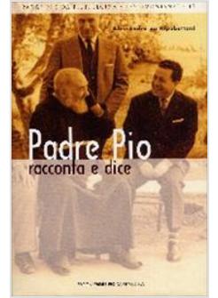 PADRE PIO RACCONTA E DICE