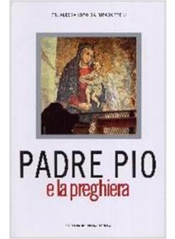 PADRE PIO E LA PREGHIERA