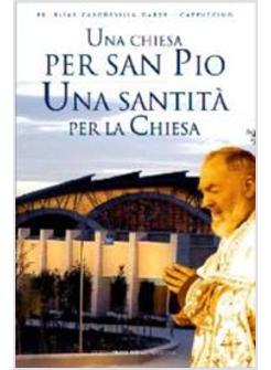 CHIESA PER SAN PIO SANTITA' PER LA CHIESA