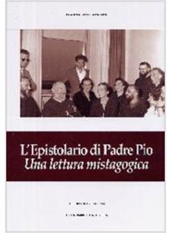 EPISTOLARIO DI PADRE PIO UNA LETTURA MISTAGOGICA (L')