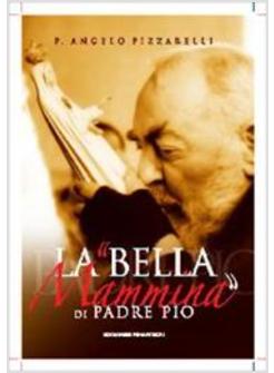 BELLA MAMMINA DI PADRE PIO (LA)