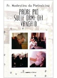 PADRE PIO SULLE ORME DEL VANGELO
