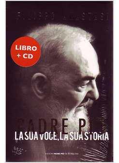 PADRE PIO LA SUA VOCE LA SUA STORIA LIBRO+CD