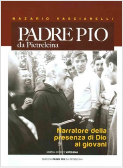 PADRE PIO DA PIETRALCINA. NARRATORE DELLA PRESENZA DI DIO AI GIOVANI