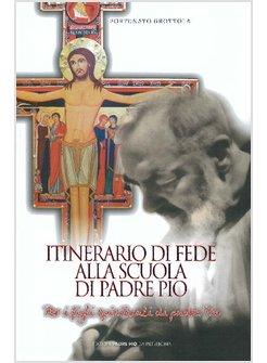 ITINERARIO DI FEDE ALLA SCUOLA DI PADRE PIO