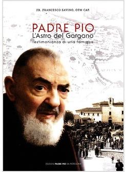 PADRE PIO L'ASTRO DEL GARGANO