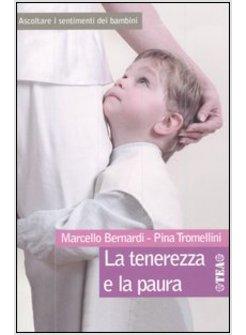 TENEREZZA E LA PAURA (LA)