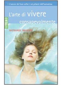 ARTE DI VIVERE CONSAPEVOLMENTE (L')
