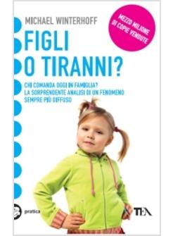 FIGLI O TIRANNI