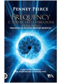 FREQUENCY IL POTERE DELLE VIBRAZIONI PERSONALI