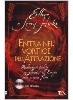 ENTRA NEL VORTICE DELL'ATTRAZIONE. CON CD-ROM