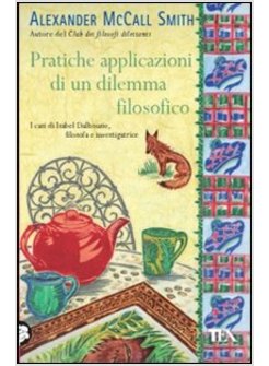 PRATICHE APPLICAZIONI DI UN DILEMMA FILOSOFICO