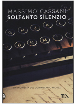 SOLTANTO SILENZIO. UN'INCHIESTA DEL COMMISSARIO MICUZZI