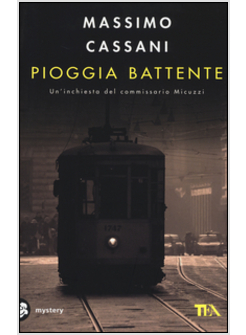 PIOGGIA BATTENTE. UN'INCHIESTA DEL COMMISSARIO MICUZZI