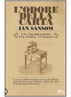 L'ODORE DELLA CARTA. UNA CELEBRAZIONE, UNA STORIA, UNA ELEGIA
