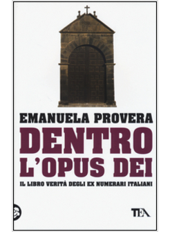 DENTRO L'OPUS DEI. COME FUNZIONA LA MILIZIA DI DIO