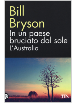 IN UN PAESE BRUCIATO DAL SOLE. L'AUSTRALIA